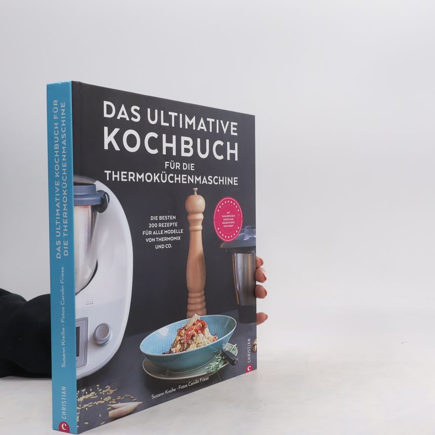 Susann Kreihe Das ultimative Kochbuch für die Thermoküchenmaschine