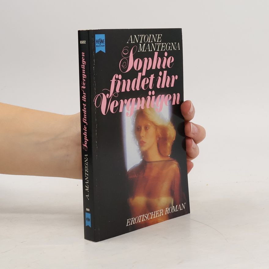 Antoine Mantegna Sophie findet ihr Vergnügen