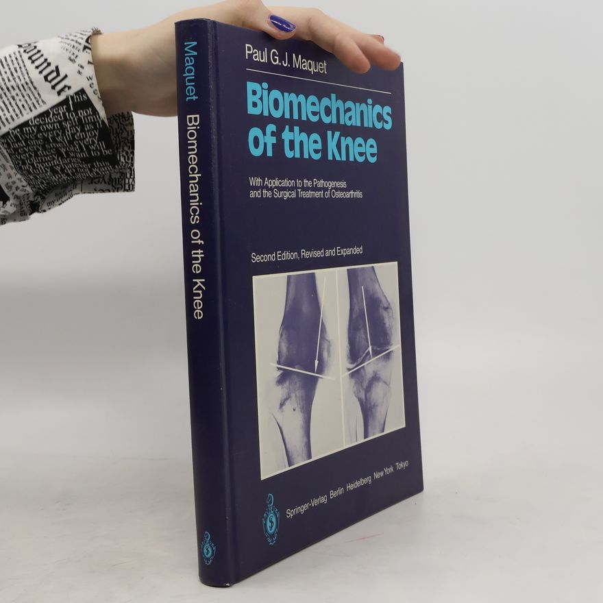 Paul G. J. Maquet Biomechanics of the Knee