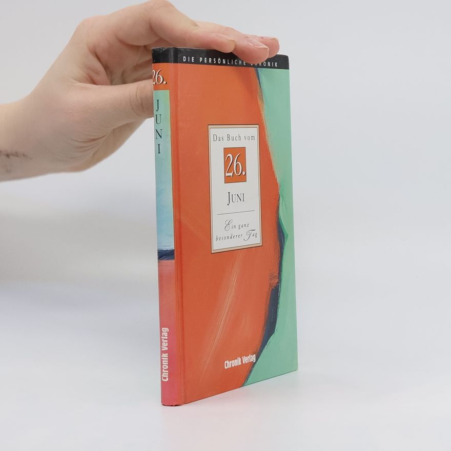 Collectif d'auteurs Die persönliche Chronik. Das Buch vom 26. Juni