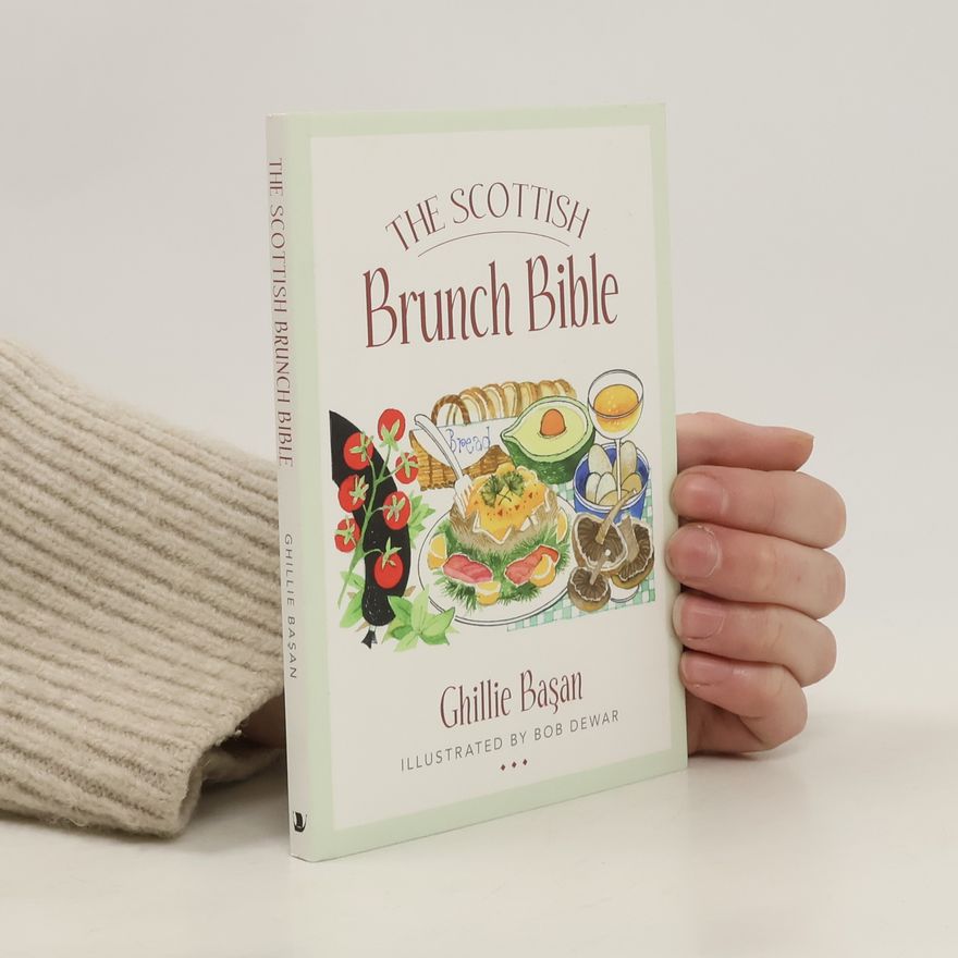 Ghillie Basan The Scottish Brunch Bible