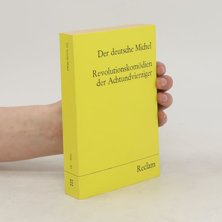Horst Denkler Der deutsche Michel: Revolutionskomödien der Achtundvierziger