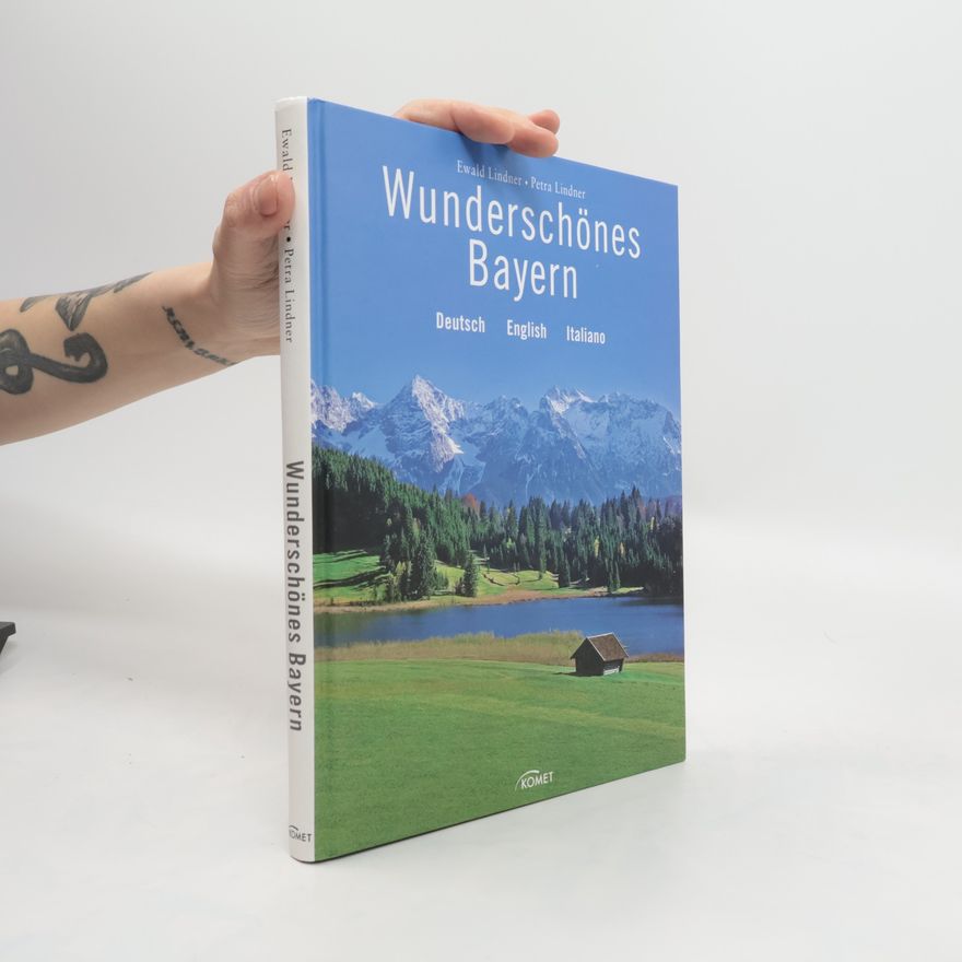 Ewald Lindner Wunderschönes Bayern