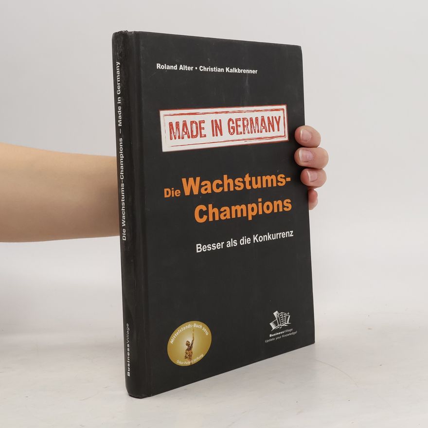 Roland Alter Die Wachstums-Champions - made in Germany