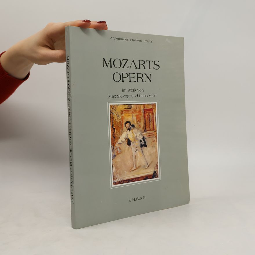 Rudolph Angermüller Mozarts Opern im Werk von Max Slevogt und Hans Meid