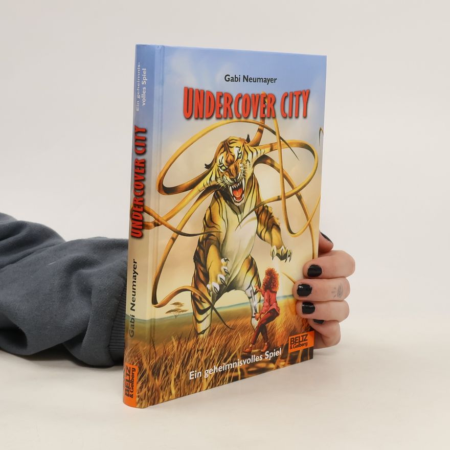 Gabi Neumayer Undercover City - ein geheimnisvolles Spiel