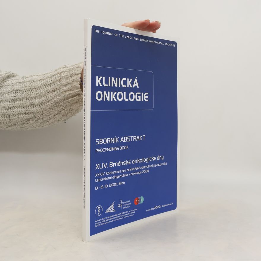 Kolektiv autorů Klinická onkologie. Sborník abstrakt. XLIV. Brněnské onkologické dny XXXIV. Konference pro nelékařské zdravotnické pracovníky Laboratorní diagnostika v onkologii 2020