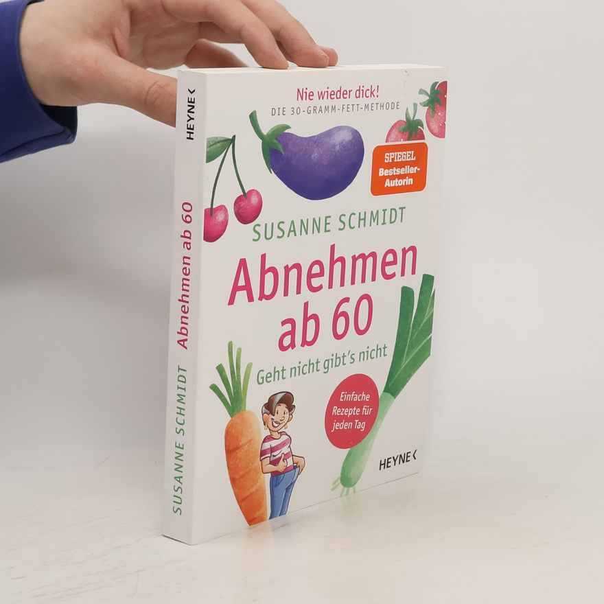 Susanne Schmidt-Wussow Nie wieder dick! Abnehmen ab 60