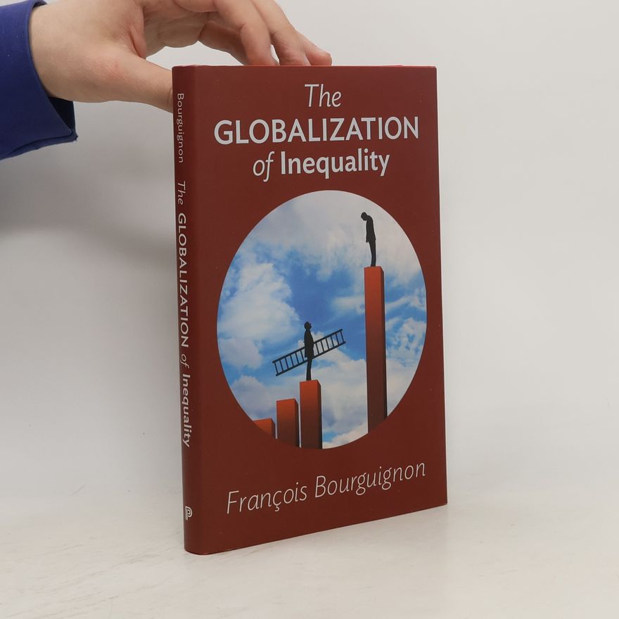 François Bourguignon Globalization of Inequality