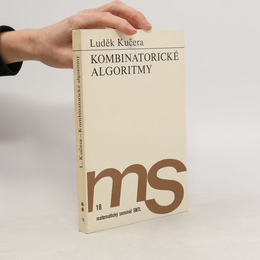 Luděk Kučera Kombinatorické algoritmy