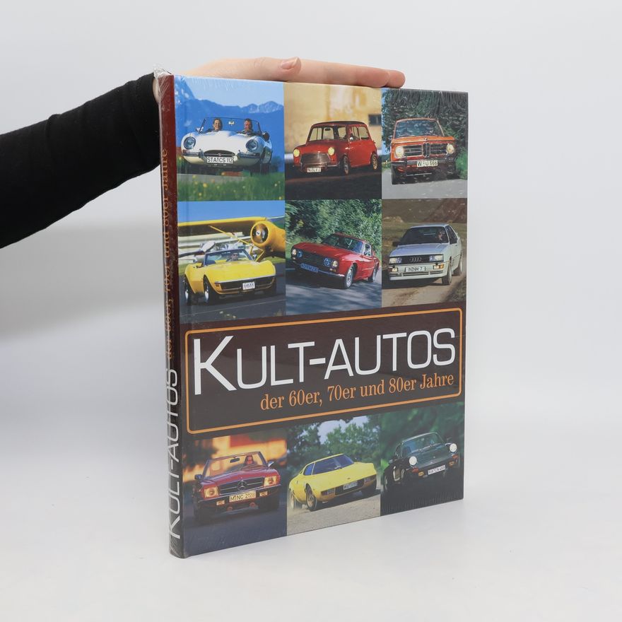 Autorenkollektiv Kult-Autos der 60er, 70er und 80er Jahre