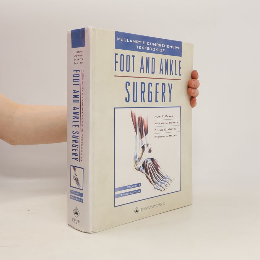 Kolektiv autorů McGlamry's Comprehensive Textbook of Foot and Ankle Surgery