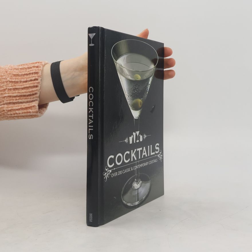 Autorenkollektiv Cocktails. Over 200 Classic & Contemporary Cocktails