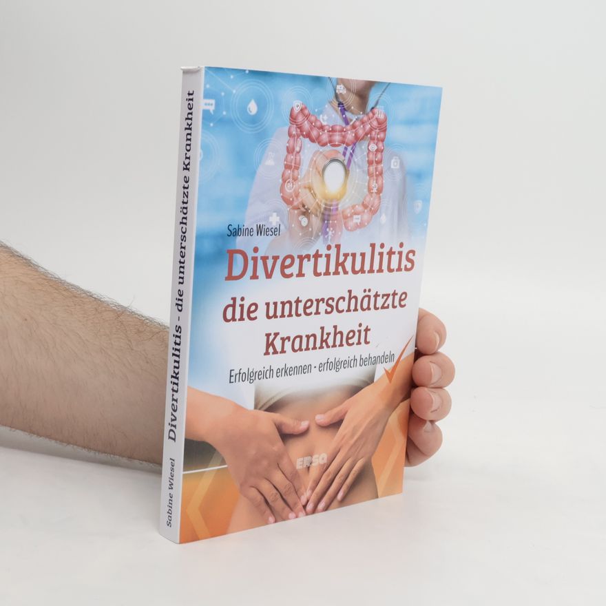 Sabine Wiesel Divertikulitis- Die unterschätzte Krankheit