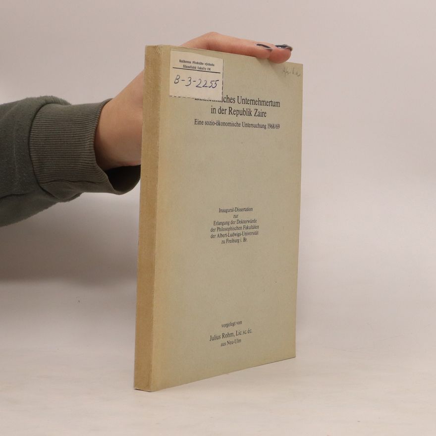 Julius Rohm Einheimisches Unternehmertum in der Republik Zaire