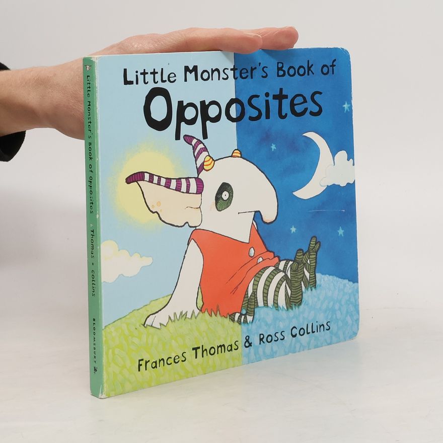 Frances Thomas Little Monster's Book of Opposites