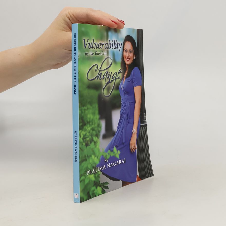 Pratima Nagaraj Vulnerability as the Road to Change