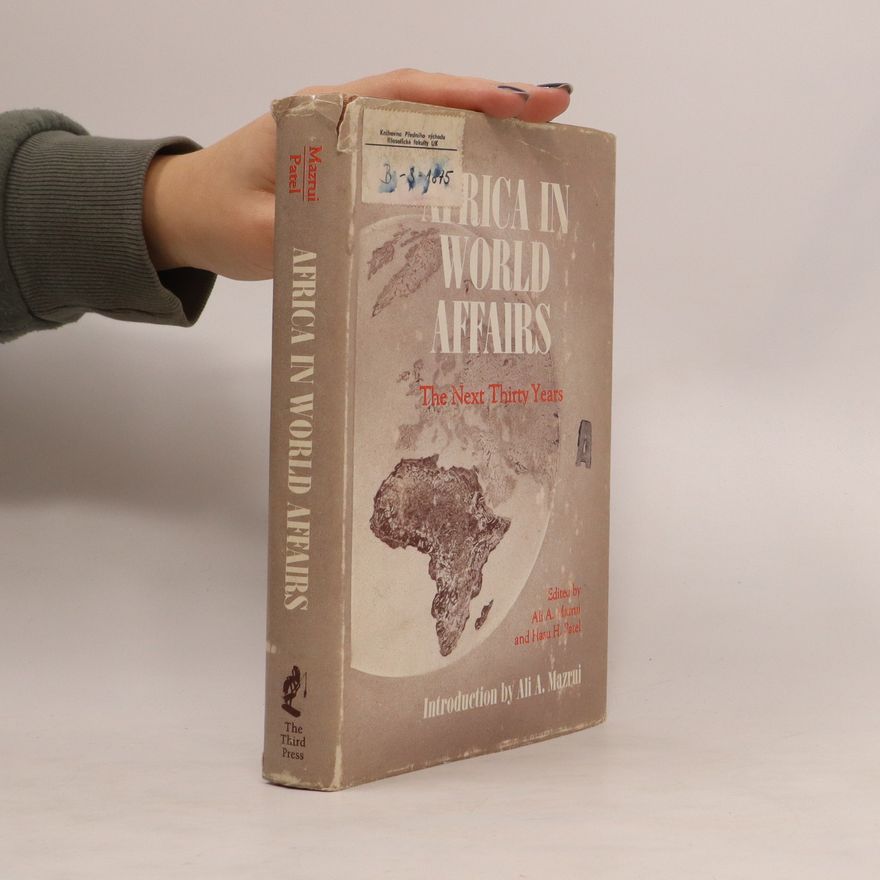 Ali A. Mazrui Africa in World Affairs