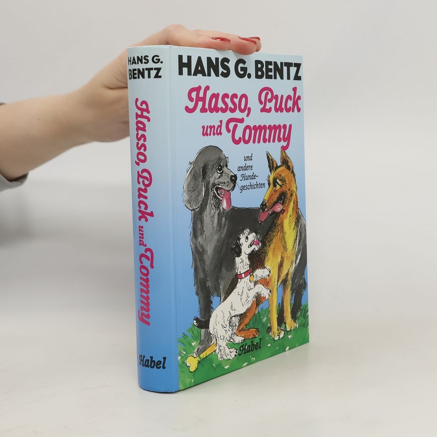 Hans G. Bentz Hasso, Puck und Tommy und andere Hundegeschichten