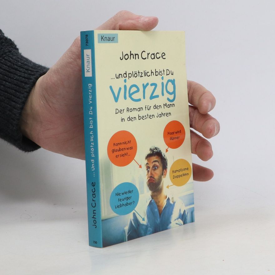 John Crace ... und plötzlich bist du 40!