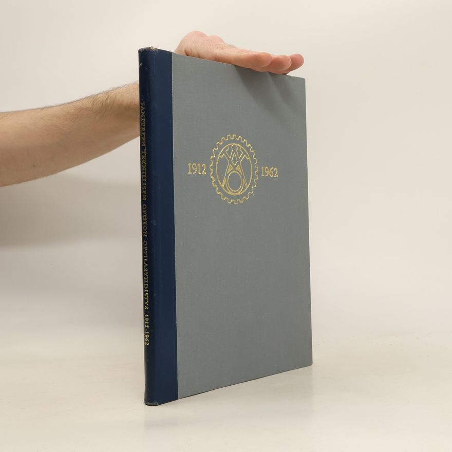 Various authors Tampereen Teknillisen Opiston Oppilasyhdistys 1912-1962