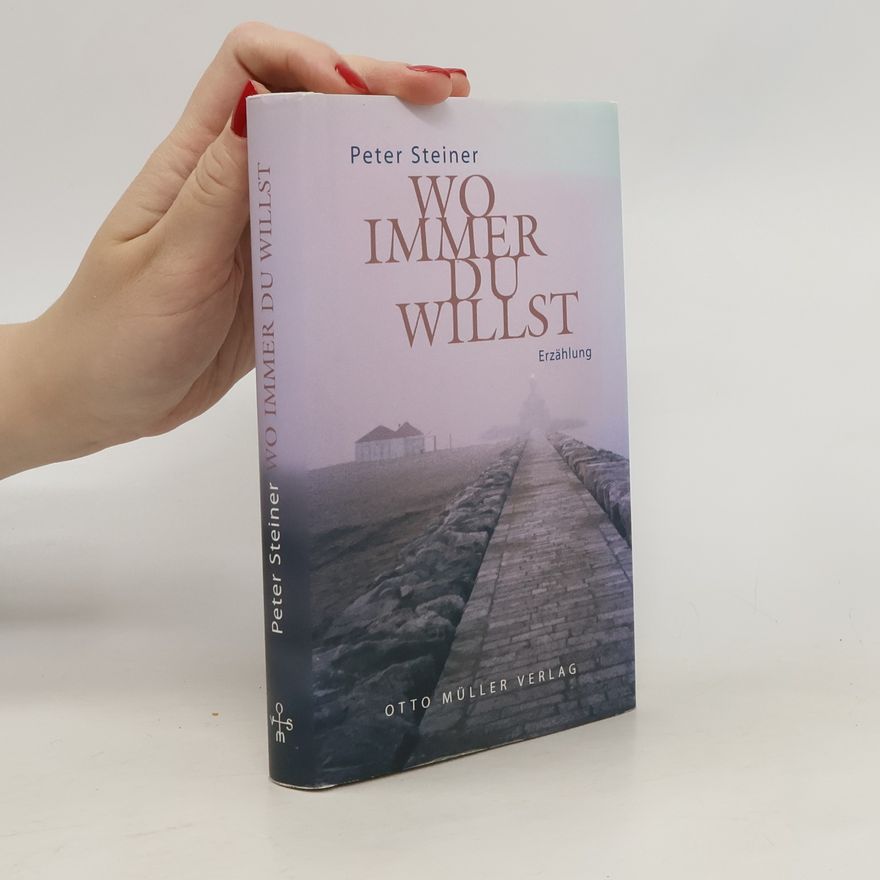 Peter Steiner Wo immer du willst