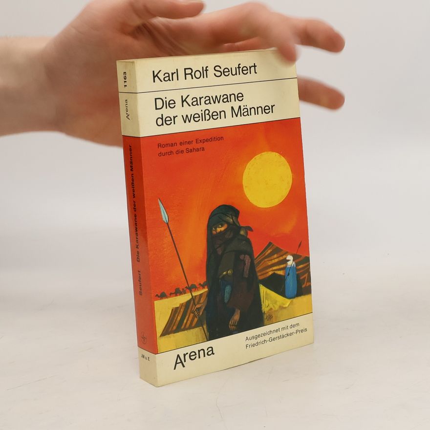 Karl Rolf Seufert Die Karawane der weissen Männer