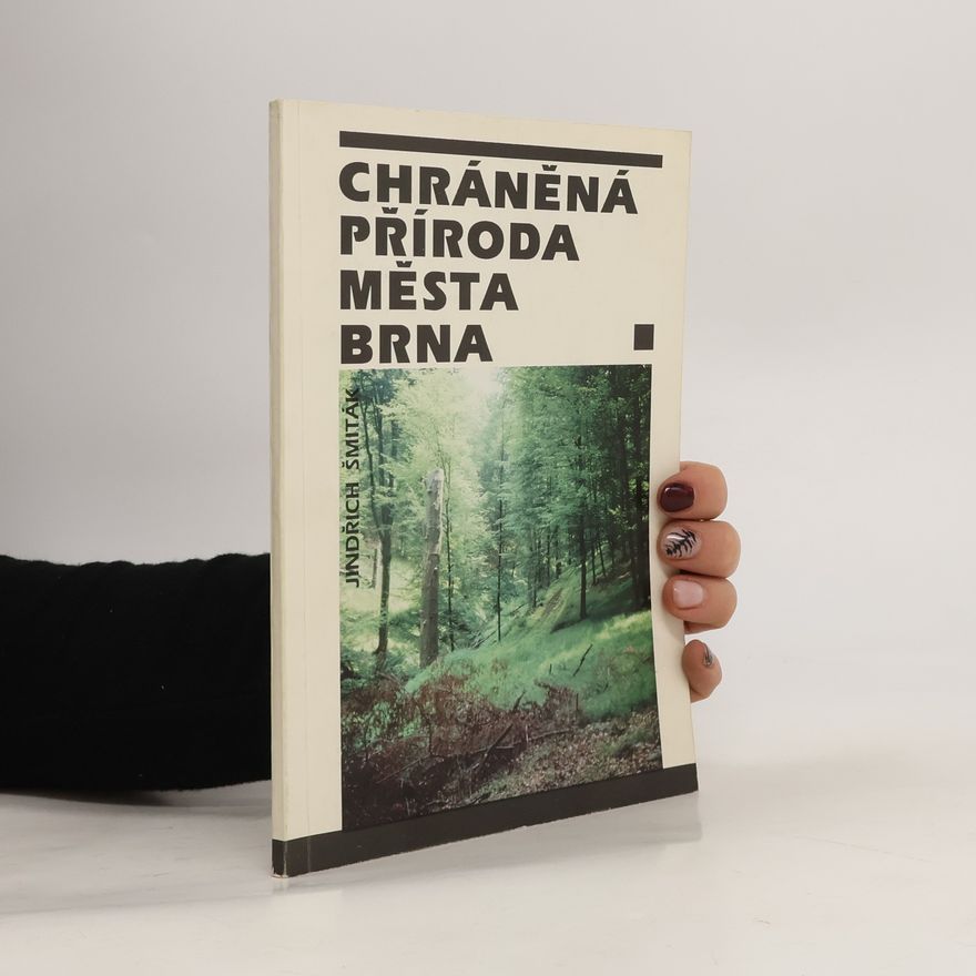 Jindřich Šmiták Chráněná příroda města Brna