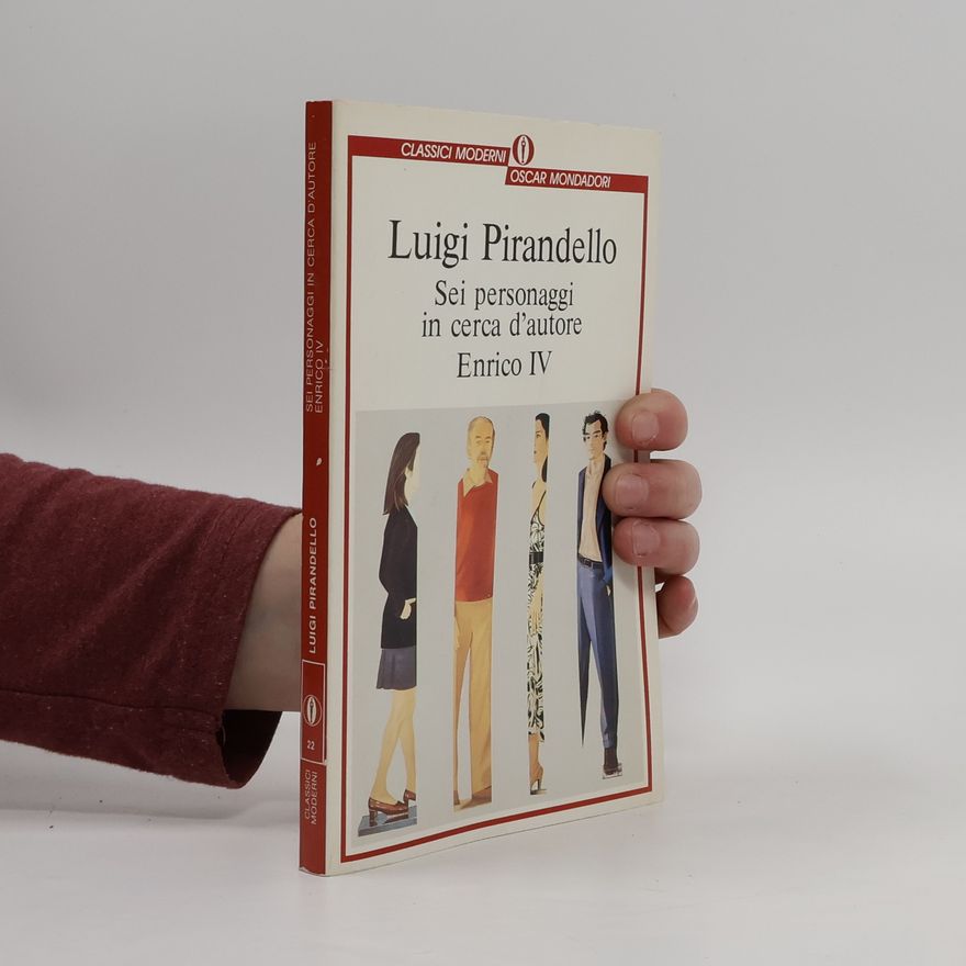 Luigi Pirandello Sei personaggi in cerca d'autore. Enrico IV