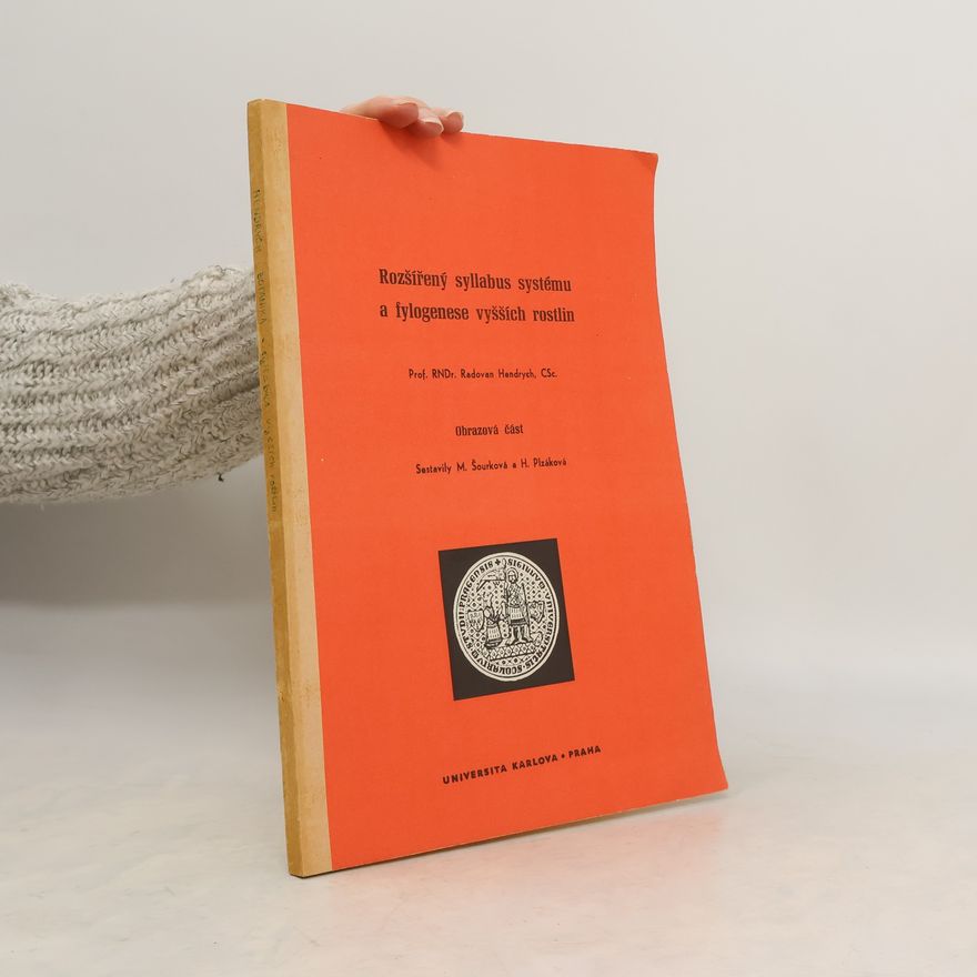 Radovan Hendrych Rozšířený syllabus systému a fylogenese vyšších rostlin