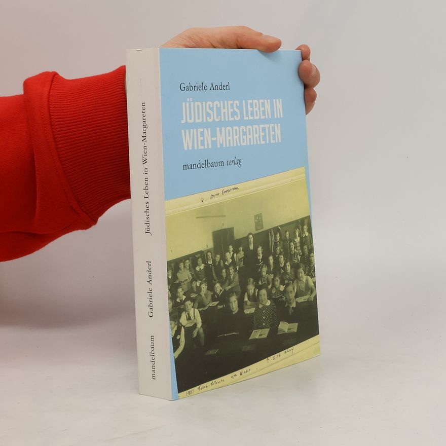 Gabriele Anderl Jüdisches Leben in Wien-Margareten