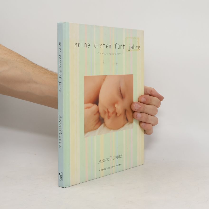 Anne Geddes Meine ersten fünf Jahre