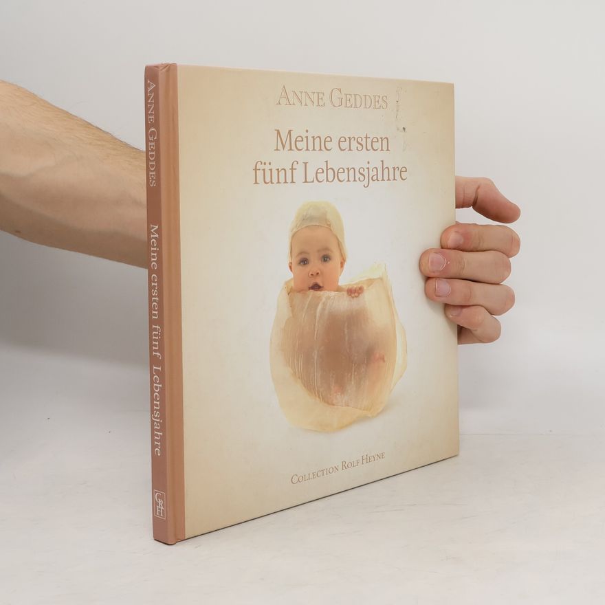 Anne Geddes Meine esten fünf Lebensjahre