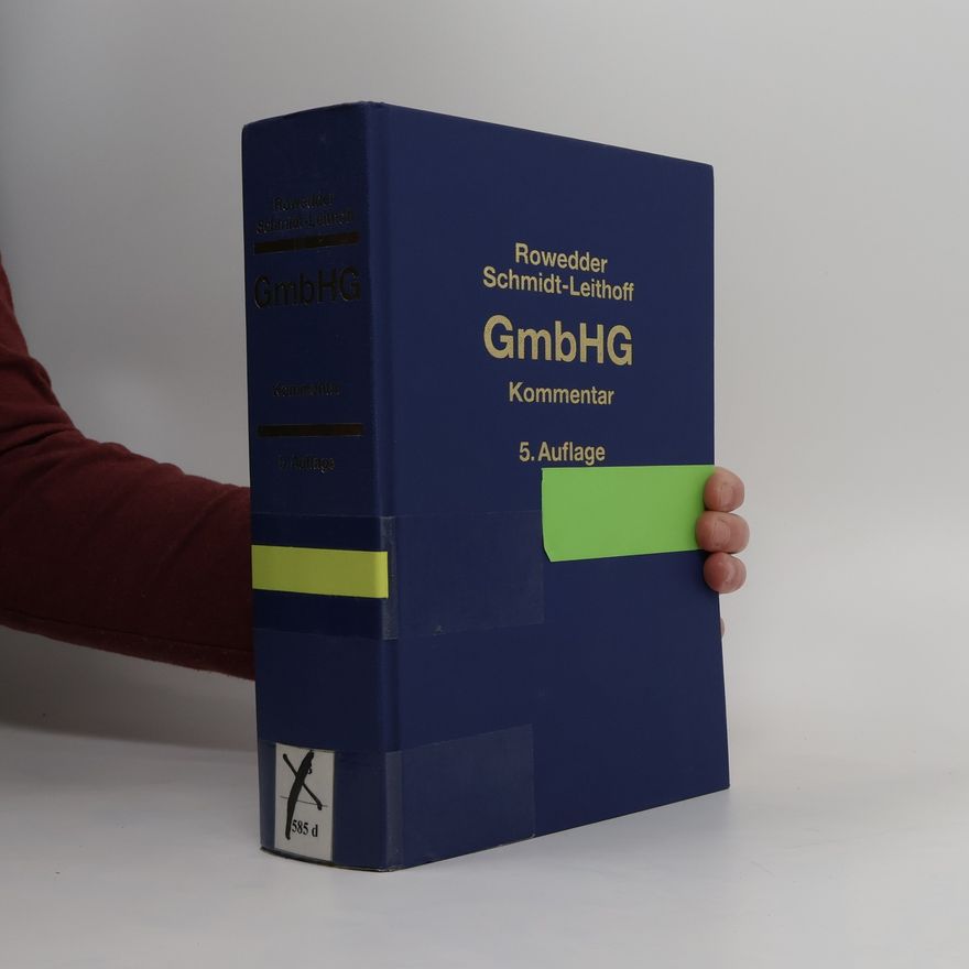 Heinz Rowedder Gesetz betreffend die Gesellschaften mit beschränkter Haftung (GmbHG)