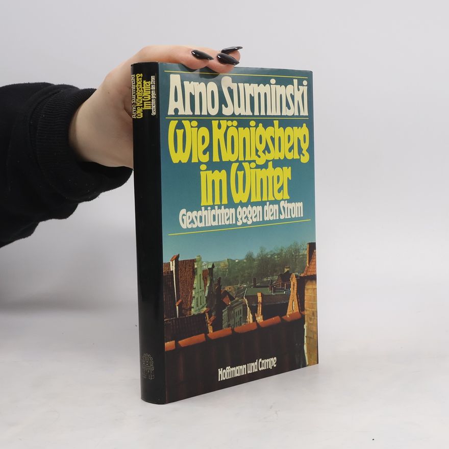 Arno Surminski Wie Königsberg im Winter