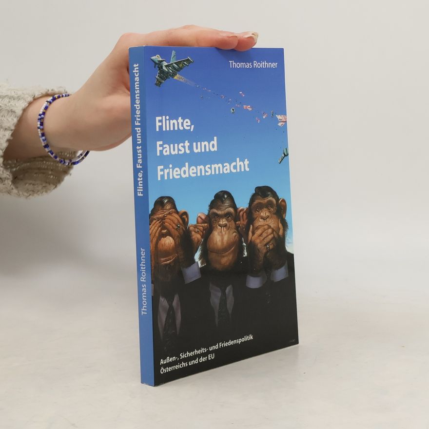Thomas Roithner Flinte, Faust und Friedensmacht