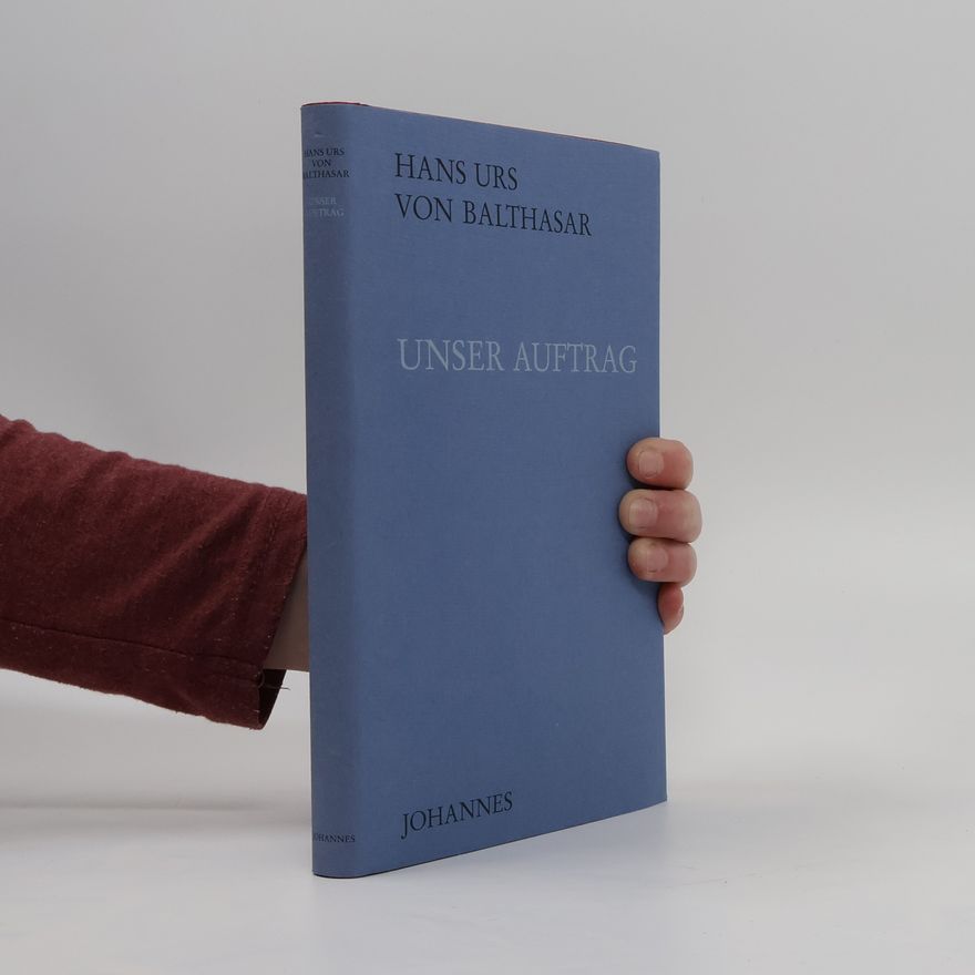 Hans Urs von Balthasar Unser Auftrag