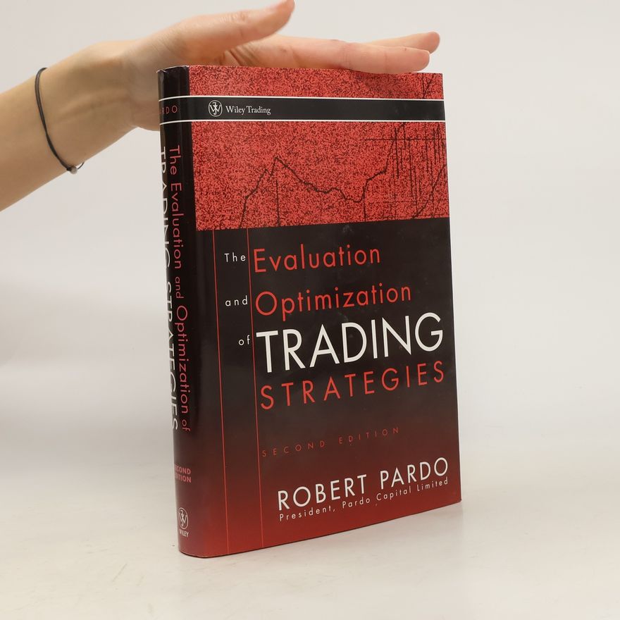Robert Pardo The evaluation and optimization of trading strategies