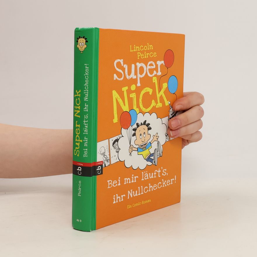 Lincoln Peirce Super Nick. Bei mir läuft's, ihr Nullchecker!