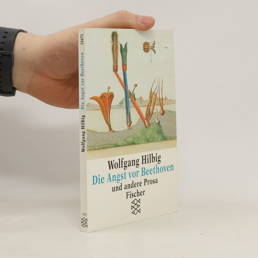 Wolfgang Hilbig Die Angst vor Beethoven und andere Prosa. und andere Prosa