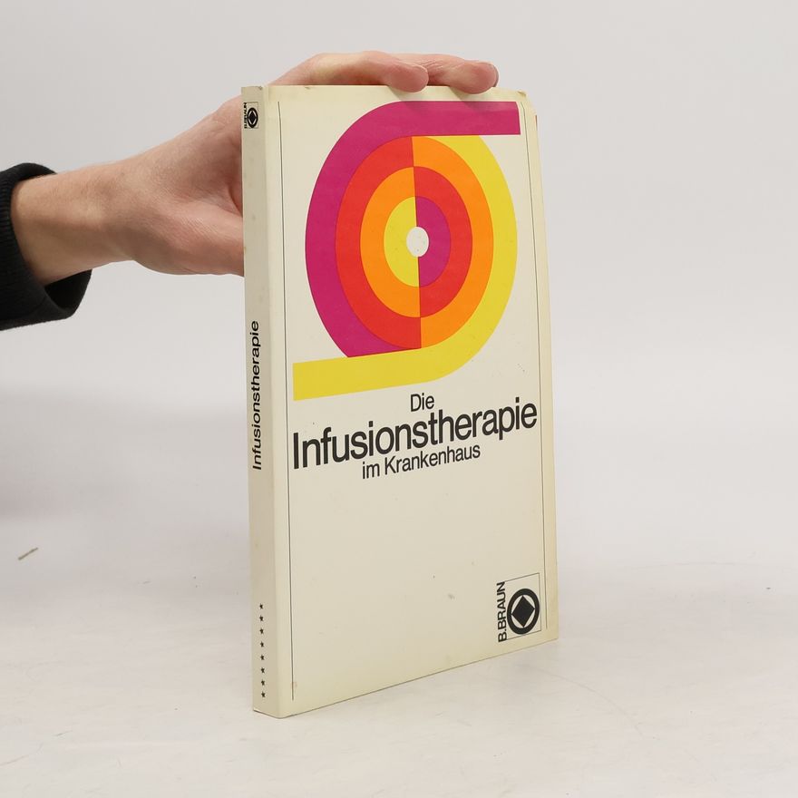 Autorenkollektiv Die Infusionstherapie im Krankenhaus