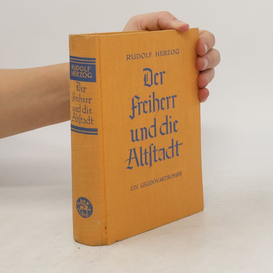 Rudolf Herzog Der Freiherr und die Altstadt