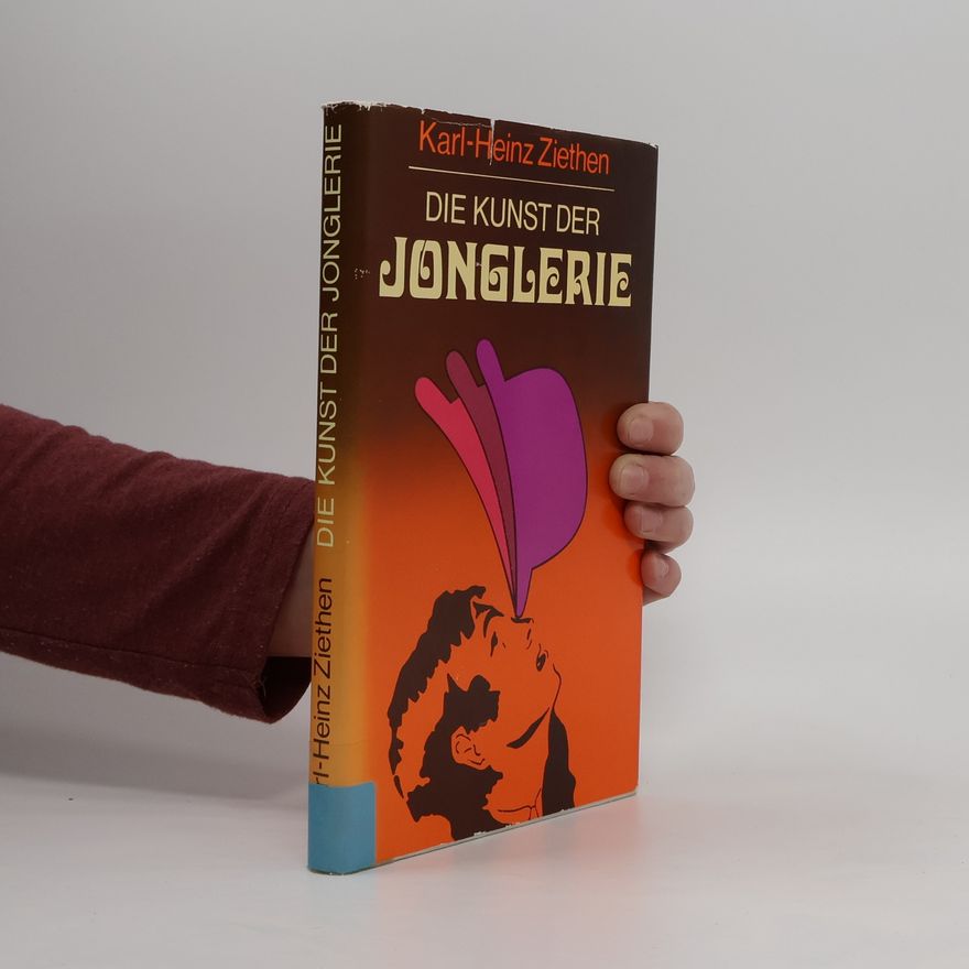 Karl Heinz Ziethen Die Kunst der Jonglerie