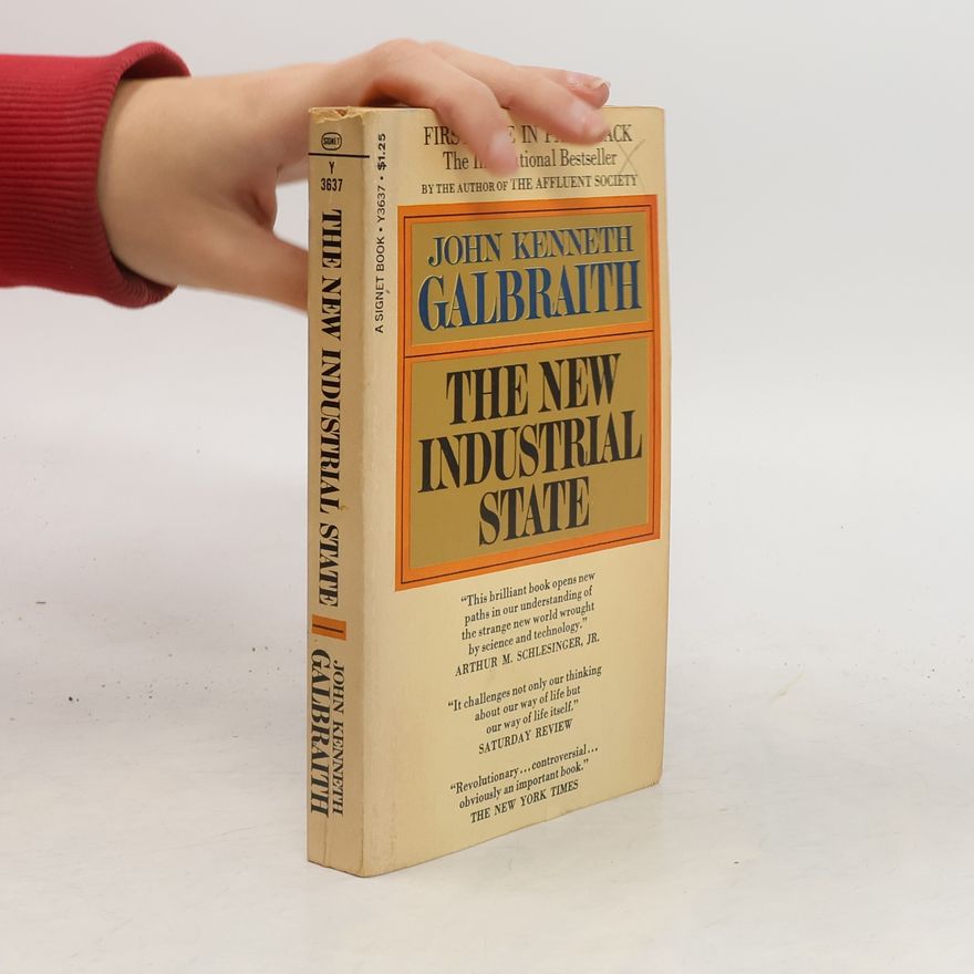 John Kenneth Galbraith The New Industrial State