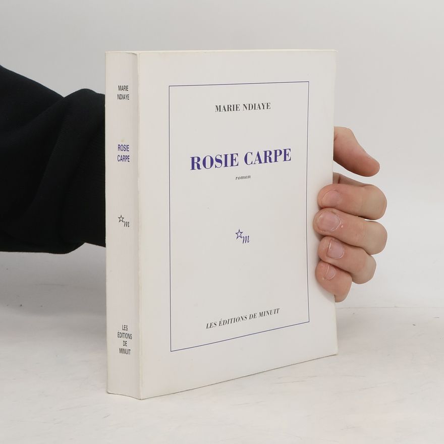 Marie NDiaye Rosie Carpe