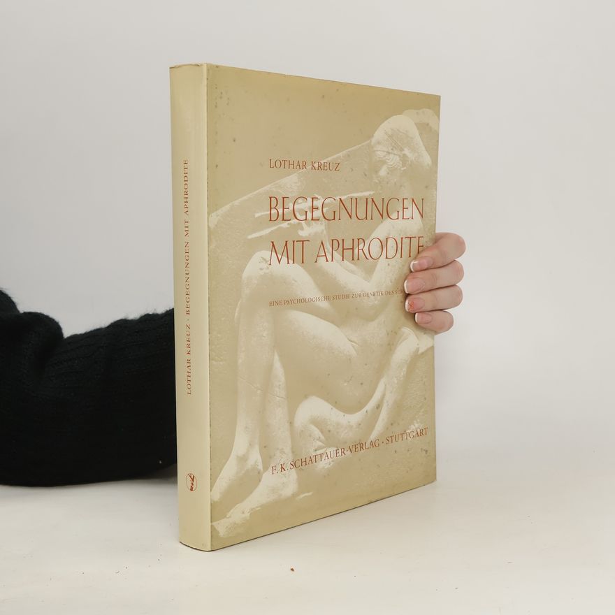 Lothar Kreuz Begegnungen mit Aphrodite