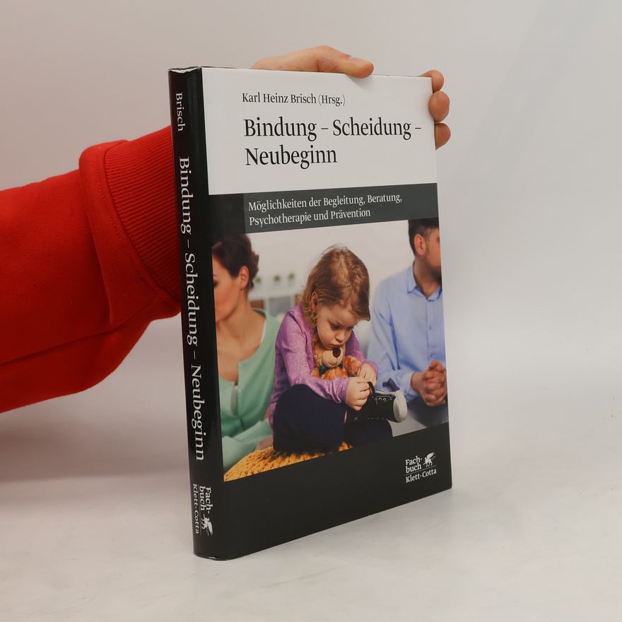 Karl Heinz Brisch Bindung - Scheidung - Neubeginn