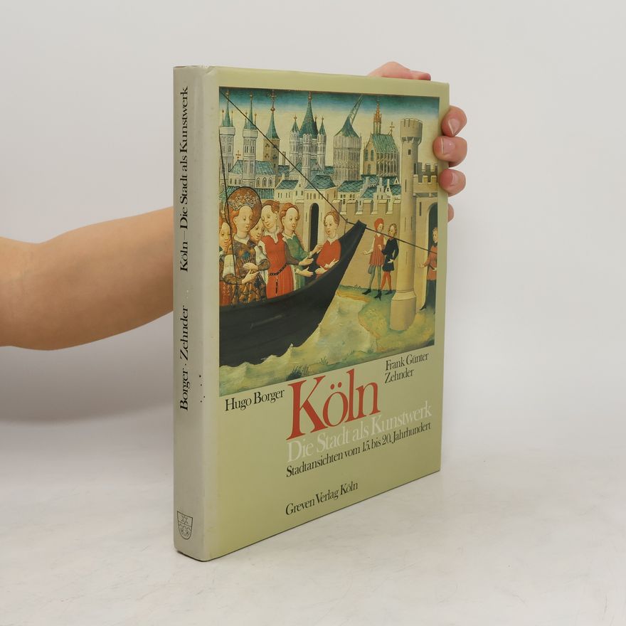 Hugo Borger Köln, die Stadt als Kunstwerk