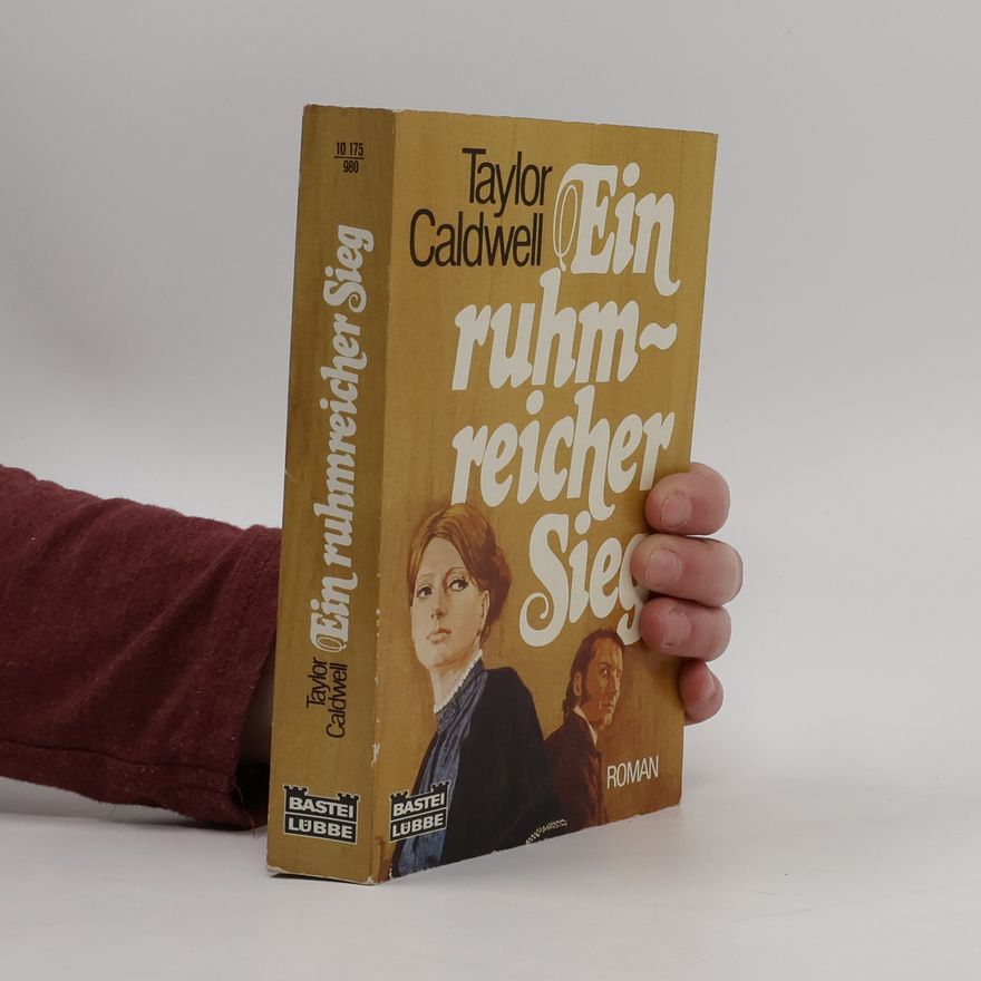 Taylor Caldwell Ein ruhmreicher Sieg