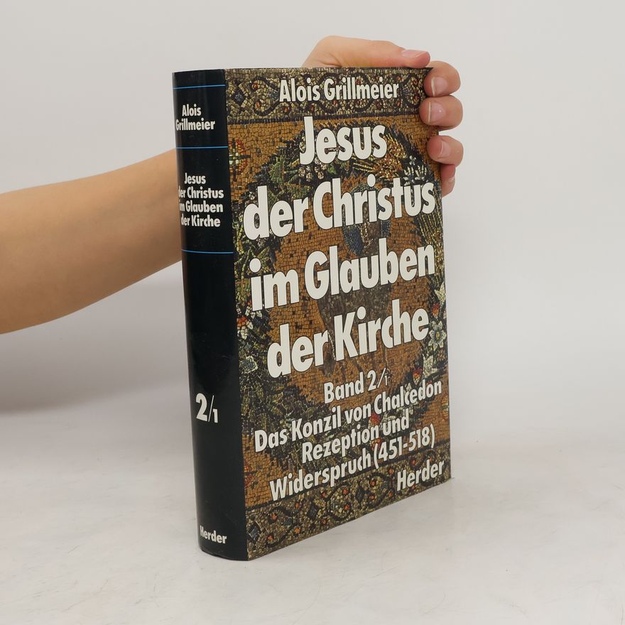 Alois Grillmeier Jesus der Christus im Glauben der Kirche. Bd. 2